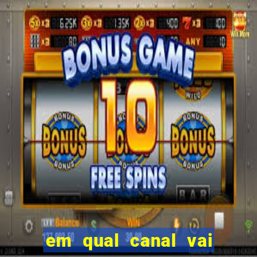 em qual canal vai passar o jogo do inter